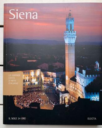 Guida Siena Le Grandi Citta' D'arte Italiane