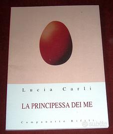 La principessa dei me - Lucia Carli - 2012