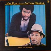 MAX ROACH ANTHONY BRAXTON Birth And Rebirth - 1978