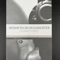 RITRATTO DI UN GANGSTER - Harry Grey