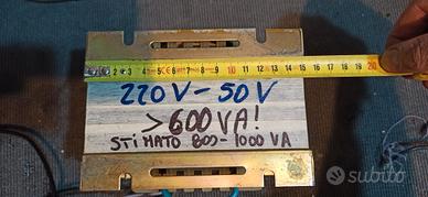 Trasformatore 220V / 50V circa 600 VA