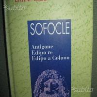 Antigone - Edipo re - Edipo a Colono di Sofocle