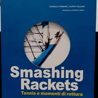 Smashing Rackets. Tennis e momenti di rottura