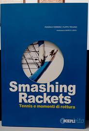 Smashing Rackets. Tennis e momenti di rottura
