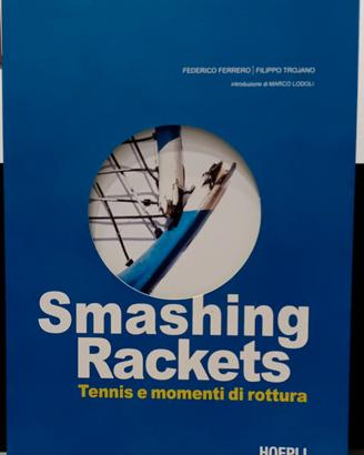 Smashing Rackets. Tennis e momenti di rottura