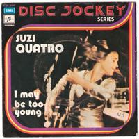   Suzi Quatro :"I may be too Young" Disco 45 giri