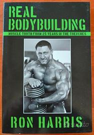 "Real Bodybuilding" di Ron Harris