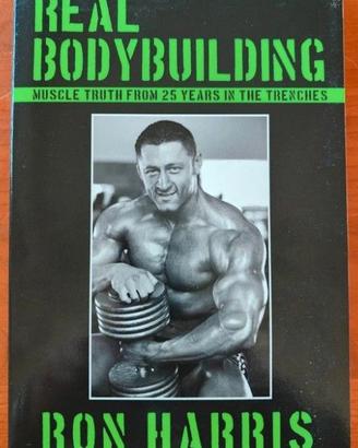 "Real Bodybuilding" di Ron Harris