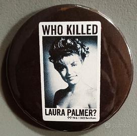 SPILLA WHO KILLED LAURA PALMER? TWIN PEAKS 