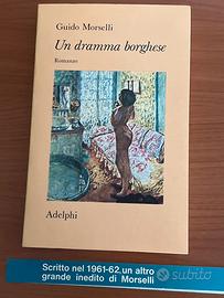 Guido Morsellli, Un dramma borghese, Adlphi 1978,