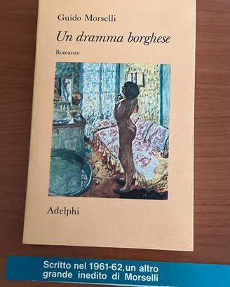 Guido Morsellli, Un dramma borghese, Adlphi 1978,