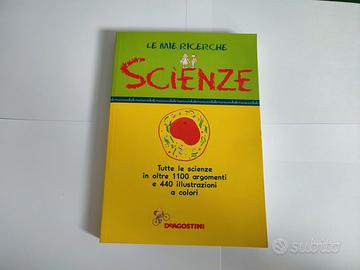 LE MIE RICERCHE DI SCIENZE - ILLUSTRATO RAGAZZI