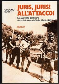 JURIS, JURIŠ! ALL'ATTACCO! (Guerriglia partigiana)