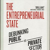 The entrepreneurial state - Mariana Mazzucato
