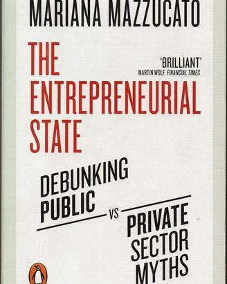 The entrepreneurial state - Mariana Mazzucato