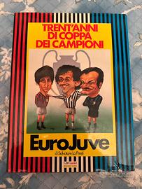 Libro Euro juve trent’anni  di coppa campioni