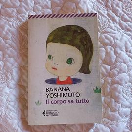 Il corpo sa tutto - Banana Yoshimoto