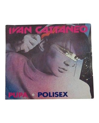 Ivan Cattaneo - Pupa / Polisex (45 giri, 1980) 