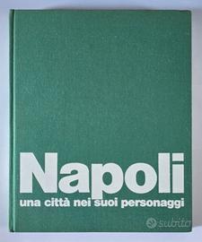 Napoli una città nei suoi personaggi - 1968 (raro)