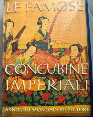 LIBRO LE FAMOSE CONCUBINE IMPERIALI