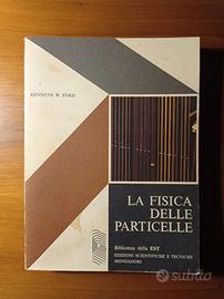 La fisica delle particelle - libro raro del 1972