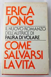 Come Salvarsi La Vita - Erica Jong - 1977