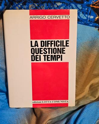 la difficile questione dei tempi di arrigo cervett