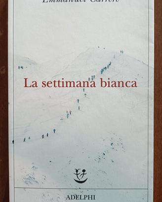 Emmanuel Carrère - La settimana bianca - Adelphi