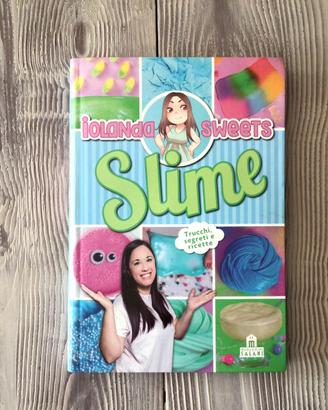 Slime - Trucchi, segreti e ricette