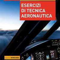 Esercizi di tecnica aeronautica. Per gli Ist. tecn
