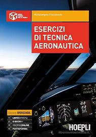 Esercizi di tecnica aeronautica. Per gli Ist. tecn