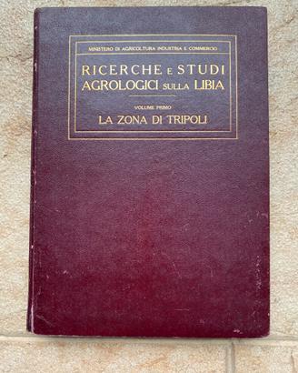 RICERCHE E STUDI AGROLOGICI SULLA LIBIA vol. 1