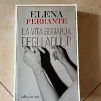 Elena Ferrante - la vita bugiarda degli adulti