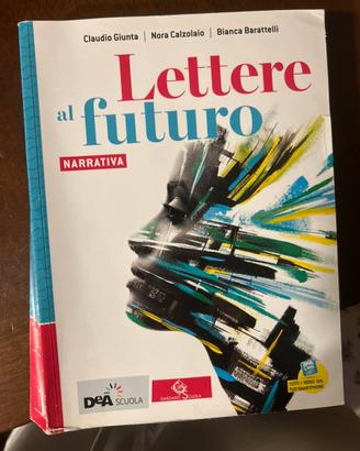 lettere al futuronarrativa+mito ed epica+scr.testi