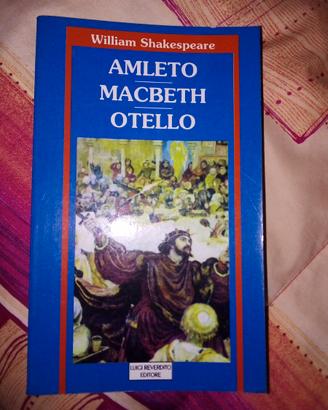 Libro Amleto - Macbeth - Otello - W. Shakespeare