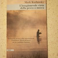 L'irragionevole virtù della pesca a mosca