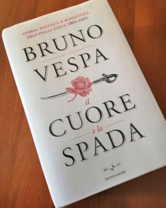 Il Cuore e la Spada I Libri di Bruno Vespa Mondado