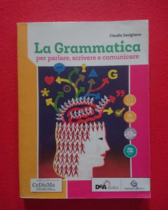 La Grammatica  Per parlare, scrivere e comunicare