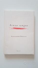 Alessandro Baricco Senza sangue Rizzoli