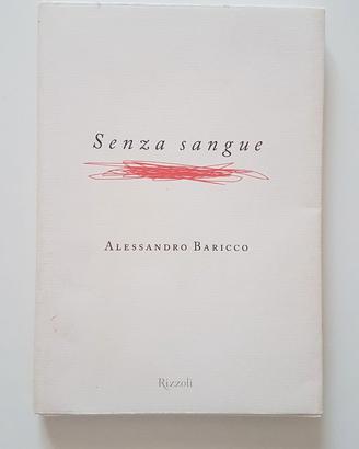 Alessandro Baricco Senza sangue Rizzoli