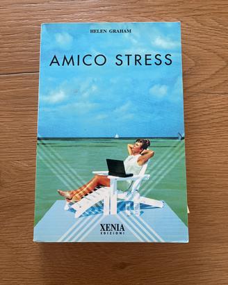 Libro Amico stress di Helen Graham