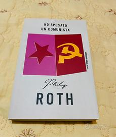 Philip Roth  Ho sposato un Comunista