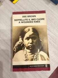 Dee Brown Seppellite il mio cuore a wounded knee
