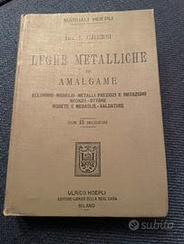 Libro antico - "Leghe Metalliche ed amalgame" - 1