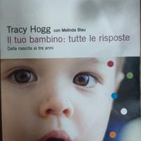 Tracy Hogg il tuo bambino: tutte le risposte 