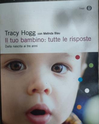 Tracy Hogg il tuo bambino: tutte le risposte 