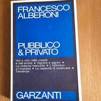 Francesco Alberoni, Pubblico & Privato, Garzanti, 