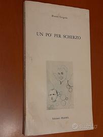 Un po' per scherzo di Bruno Grigolo