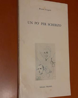 Un po' per scherzo di Bruno Grigolo