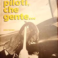 Piloti che gente...di Enzo Ferrari
